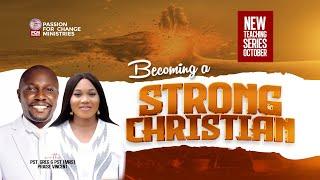 BECOMING A STRONG CHRISTIAN | SUNDAY SERVICES | 6TH OCTOBER 2024 |