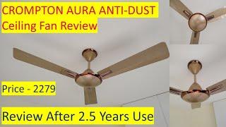 Crompton Aura Anti Dust Ceiling Fan Review | Review after 2.5 years Use