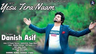 YASU TERA NAAM || Danish Asif || Masih Geet