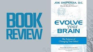 Evolve Your Brain: The Science of Changing Your Mind (Book Review)