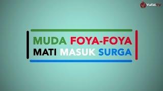 Motion Graphic: Muda Foya-foya Mati Masuk Surga - Ustadz Muhammad Nuzul Dzikri