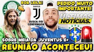 REUNIÃO CONFIRMADA! PALMEIRAS FAZ PEDIDO IMPORTANTE! VERDÃO CONSULTOU MEIA DA JUVENTUS! NOVIDADES E+