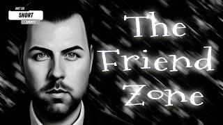 The Friend Zone Doesn’t Exist