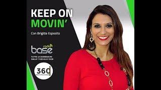 Spot : Keep On Movin’ con Brigitte Esposito su Radio Base e 360gradiwebtv