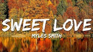 Myles Smith - Sweet Love (Lyrics)