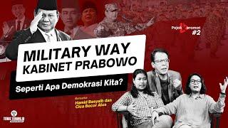 MILITARY WAY KABINET PRABOWO, SEPERTI APA DEMOKRASI KITA? | POJOK KERAMAT EPS 2