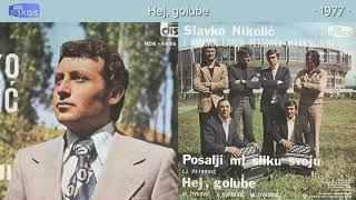 Slavko Nikolic - Hej, golube - (Audio 1977)