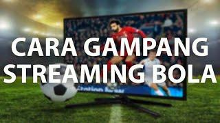 CARA NONTON LIVE STREAMING BOLA DI VIDIO