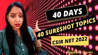 40 DAYS 40 SURESHOT TOPICS | CSIR NET 2022 | DEEPSHIKHA GOSWAMI