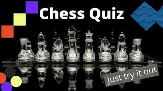 Chess Quiz : Challenge yourself  /  Be A Learner