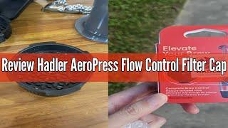 Review Hadler AeroPress Flow Control Filter Cap