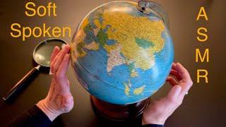 Dating a Globe ~ ASMR Soft Spoken Hand Movements and Facts About Geography