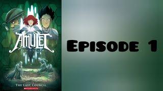 Amulet book 4: The Last Council episode 1