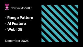 Range pattern, AI feature, Web IDE | New in MoonBit