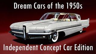 The American Dream Cars of the 1950s Part IV: Independent Concept Car Edition