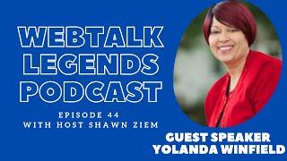 Webtalk Legends Podcast, episode 44, Yolanda Winfield with host Shawn Ziem