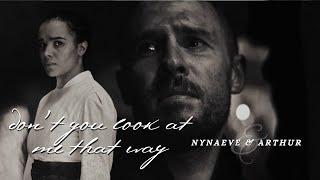  nynaeve & arthur | don't you look at me that way