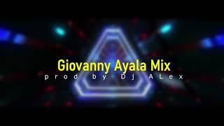 Giovanny Ayala Mix   Dj ALex