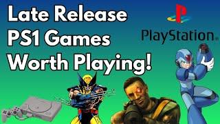 Late Release PS1 Games Worth Playing!