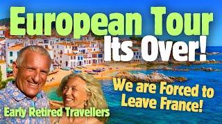 Our European Tour Is Over! We are Forced to Leave France Roadtrip #france #spain #retired