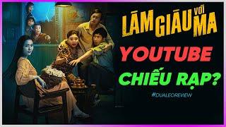 Dưa Leo review Làm giàu với ma: Youtube chiếu rạp?