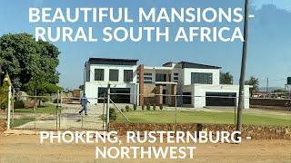 BEAUTIFUL MANSIONS IN RURAL SOUTH AFRICA -  PHOKENG, RUSTERNBURG, NORTH WEST PROVINCE