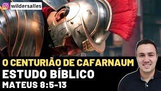 O CENTURIÃO DE CAFARNAUM ( ESTUDO BÍBLCO FÁCIL )