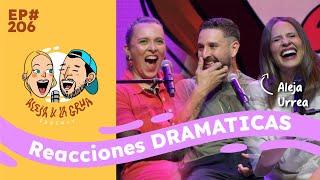 EP206 Reacciones dramáticas | Y ojo con las TARC!