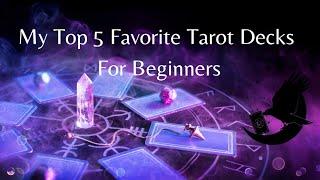 My Top 5 Choices for Best Tarot Decks for Beginners