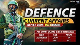 Defence Current Affairs 28 May 2025 |  For NDA CDS AFCAT SSB Interview