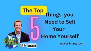 How to sell your home yourself in Bucks County Pa (Top 5 Things needed to sell Real Estate)