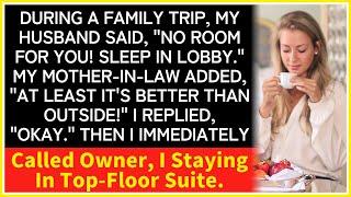 No hotel room on a family trip!? Wife told to sleep in the lobby takes bold action.