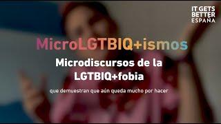 MicroLGTBIQ+ismos - It Gets Better España