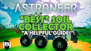 Astroneer - 1.0 - "BEST" SOIL COLLECTOR - A HELPFUL GUIDE
