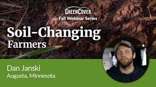 Soil-Changing Farmers - Dan Janski, Augusta, Minnesota