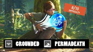 The Last of Us Part 2 Platinum on GROUNDED PERMADEATH was TORTURE!