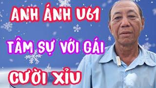 ANH ÁNH TÂM SỰ VỚI GÁI CƯỜI XỈU #898