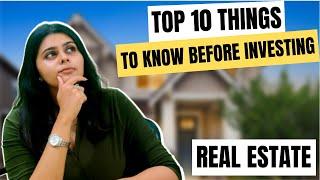 Top 10 Things Before Investing Realestate | Real Estate Tips For First Time Buyers 2023