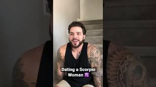 Dating a Scorpio woman.