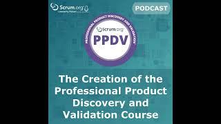 The Creation of the Professional Product Discovery and Validation Course