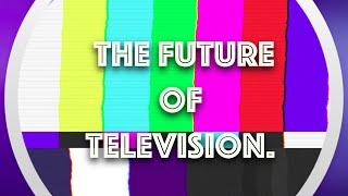 Заставка. The Future of Television.