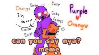 Can you say nya? meme || Animation meme || Rainbow Friends [Purple x Orange]