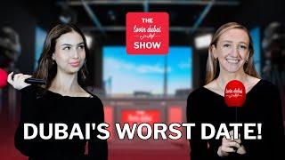 The Lovin Dubai Show: Dubai's Worst Date!