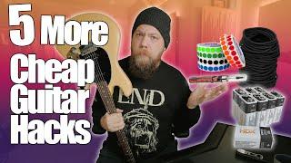 5 More Cheap Guitar Hacks!