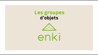 Configurer un groupe d'objets sur ENKI