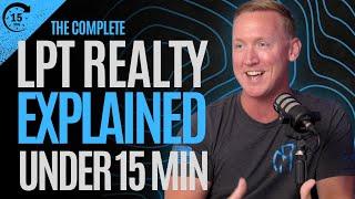 LPT Realty Explained in 15 Minutes - Full Breakdown of the LPT Realty Model for 2024