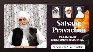 Param Sant Khem Singhji Maharaj - 24 April 2022 Part 1 (Online)