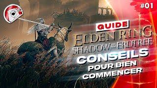 COMMENT BIEN DÉBUTER ? - Elden Ring Shadow Of The Erdtree - GUIDE 01