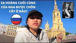  Hành trình đi tìm lăng mộ của các Sa Hoàng - Saint Petersburg