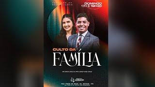Transmissão do Culto da Família - Dirigido pelo Pr. Eron Cruz